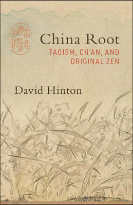China Root: Taoism, Ch'an, and Original Zen