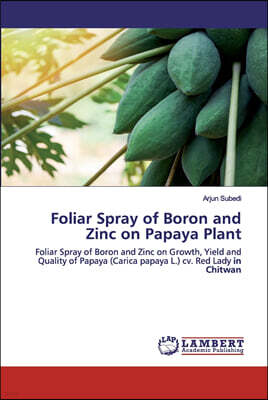 LAP Lambert Academic Publishing Foliar Spray of Boron and Zinc on Papaya Plant