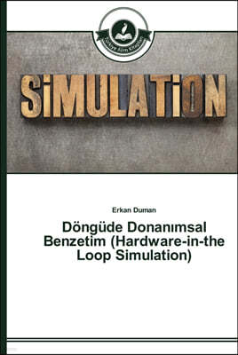 Dongude Donanmsal Benzetim (Hardware-in-the Loop Simulation)