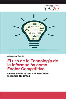 Editorial Academica Espanola El uso de la Tecnologia de la Informacion como Factor Competitivo