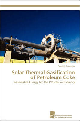 Solar Thermal Gasification of Petroleum Coke