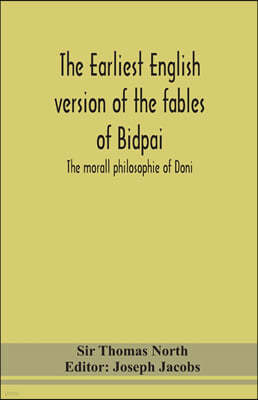 The earliest English version of the fables of Bidpai; The morall philosophie of Doni