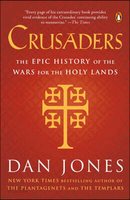Crusaders: The Epic History of the Wars for the Holy Lands