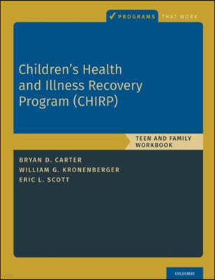 Children's Health and Illness Recovery Program (Chirp): Teen and Family Workbook