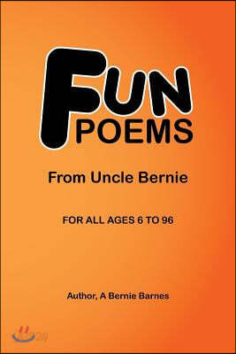 Fun Poems: From Uncle Bernie
