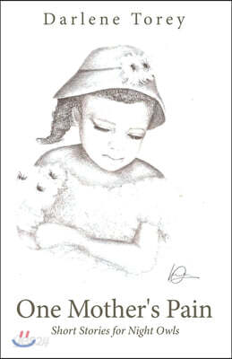 One Mother's Pain: Short Stories for Night Owls