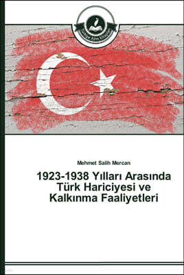 1923-1938 Yllar Arasnda Turk Hariciyesi ve Kalknma Faaliyetleri