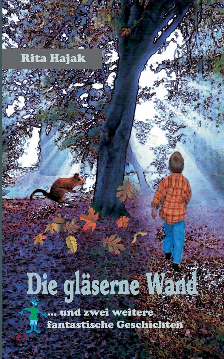 Die glaserne Wand: ... und zwei weitere fantastische Geschichten