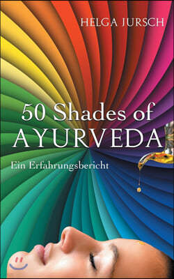 50 Shades of Ayurveda: Erfahrungsbericht