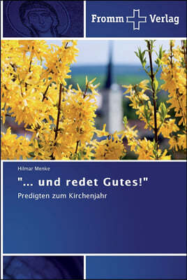 "... und redet Gutes!"