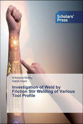 Investigation of Weld by Friction Stir Welding of Various Tool Profile