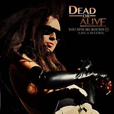 Dead Or Alive — You Spin Me Round (Like a Record) 앨범 커버