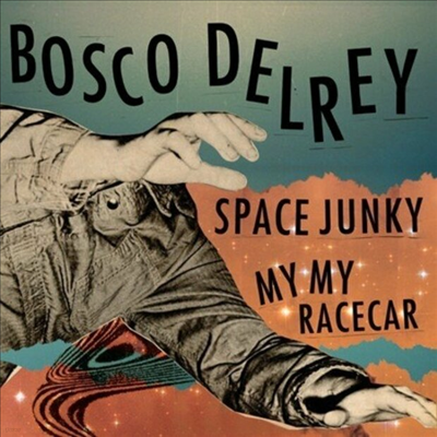 Bosco Delrey - Space Junky / My My Racecar (7 inch Single LP)