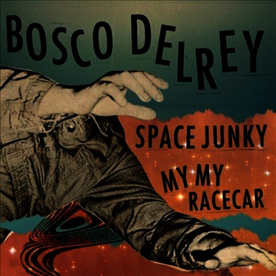 Bosco Delrey - Space Junky / My My Racecar (7 inch Single LP)