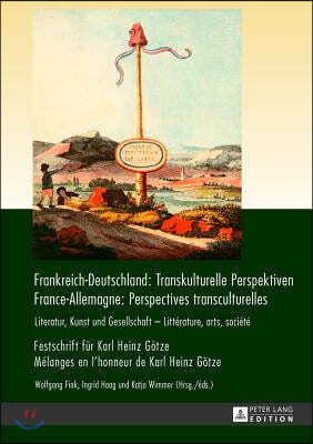 Frankreich-Deutschland: Transkulturelle Perspektiven / France-Allemagne: Perspectives Transculturelles