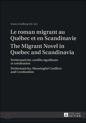 Le roman migrant au Quebec et en Scandinavie- The Migrant Novel in Quebec and Scandinavia