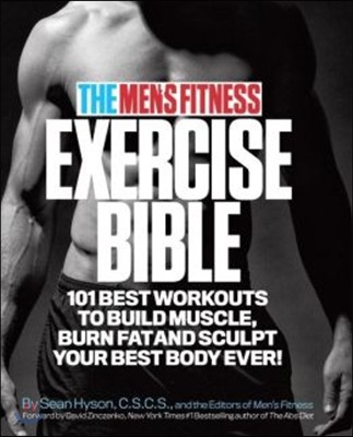 The Men's Fitness Exercise Bible: 101 Best Workouts to Build Muscle, Burn Fat and Sculpt Your Best Body Ever!