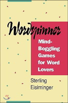 Wordspinner: Mind-Boggling Games for Word Lovers