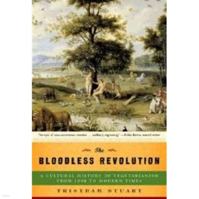 The Bloodless Revolution: A Cultural History of Vegetarianism: From 1600 to Modern Times (Paperback)  