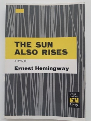 THE SUN ALSO RISES/ Ernest Hemingway, SCRIBNERS