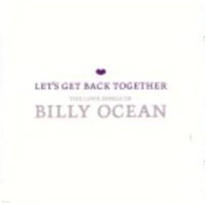 Billy Ocean / Let's Get Back Together - The Love Songs Of Billy Ocean