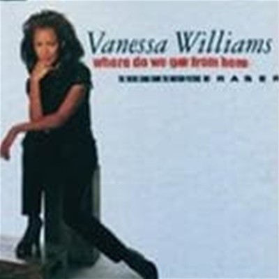 [̰] Vanessa Williams / Where Do We Go From Here (Single)