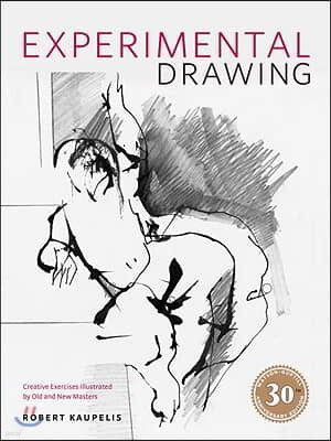 Experimental Drawing: Creative Exercises Illustrated by Old and New Masters