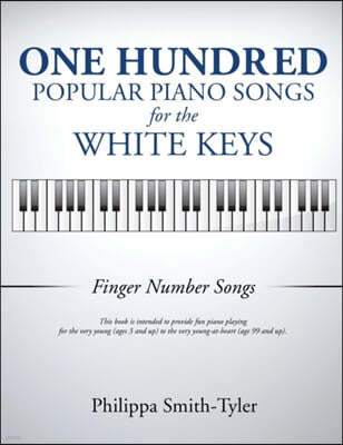 One Hundred Popular Piano Songs for the White Keys