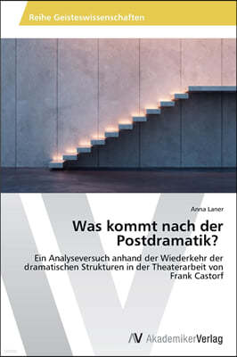 Was kommt nach der Postdramatik?