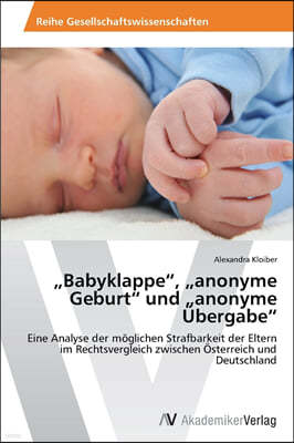 "Babyklappe", "anonyme Geburt" und "anonyme Ubergabe"
