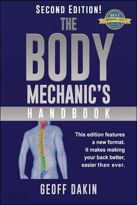 The Body Mechanic's Handbook: Why You Have Low Back Pain and How To Eliminate It At Home