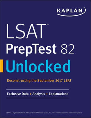 LSAT PrepTest 82 Unlocked: Exclusive Data + Analysis + Explanations
