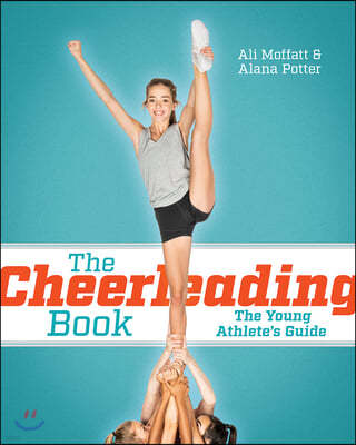 The Cheerleading Book: The Young Athlete's Guide