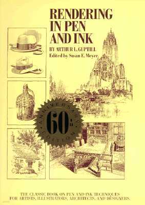 Rendering in Pen and Ink: The Classic Book on Pen and Ink Techniques for Artists, Illustrators, Architects, and Designers