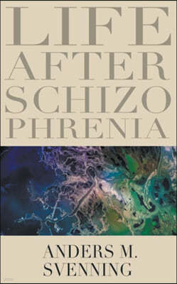 Life After Schizophrenia