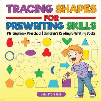 Tracing Shapes for Prewriting Skills: Writing Book Preschool Children's Reading & Writing Books