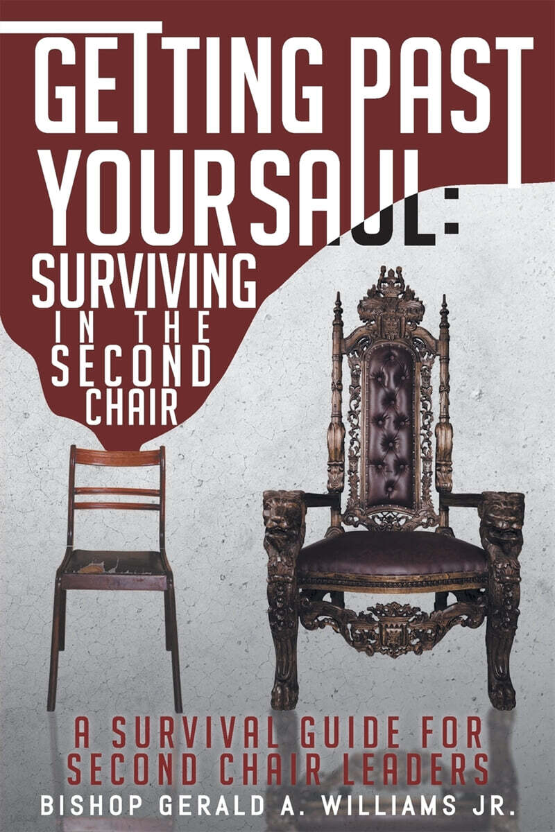 Getting Past Your Saul: Surviving in the Second Chair: A Survival Guide for Second Chair Leaders