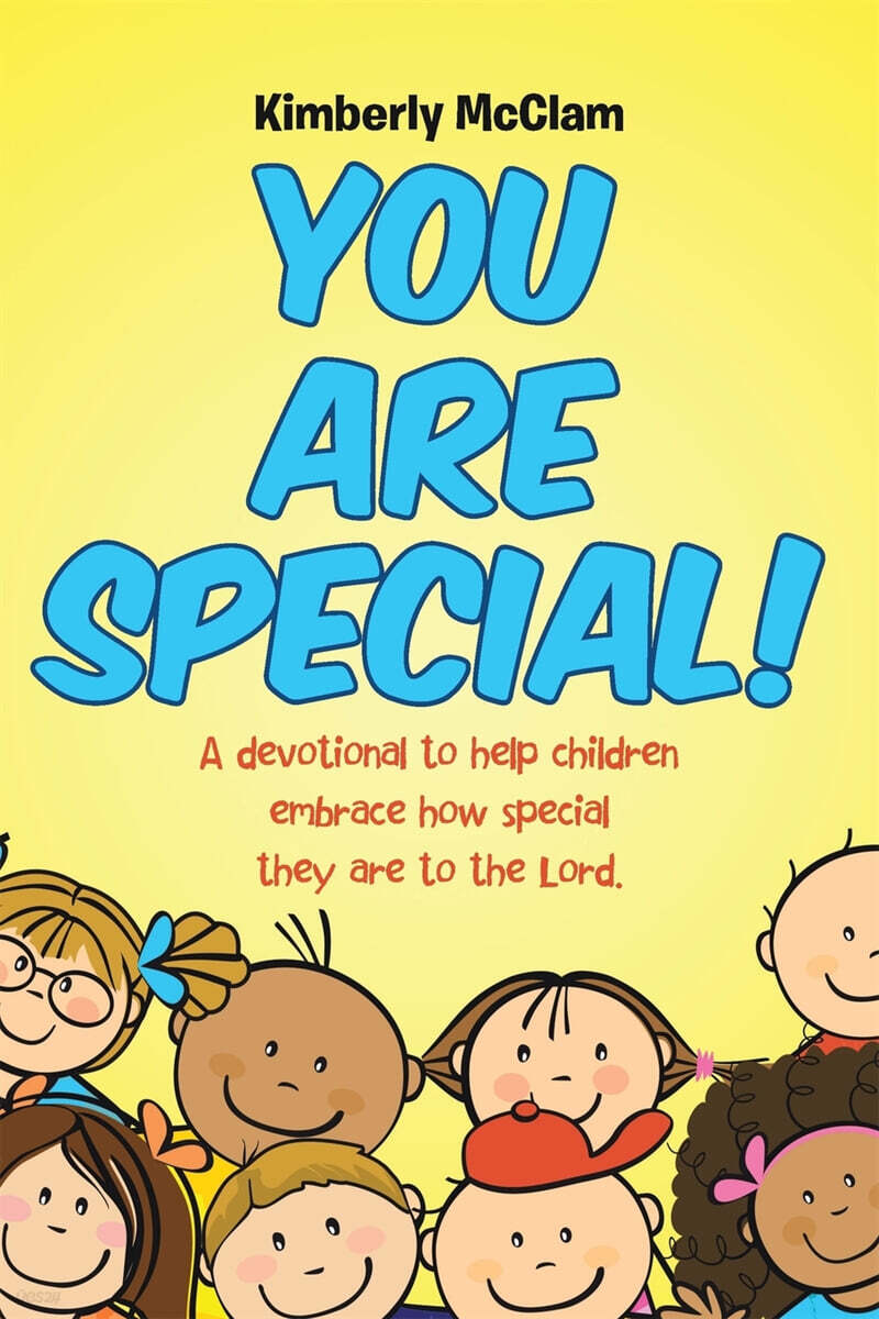 You Are Special!: A devotional to help children embrace how special they are to the Lord. - 예스24