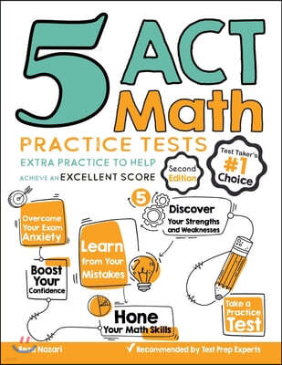 5 ACT Math Practice Tests: Extra Practice to Help Achieve an Excellent Score