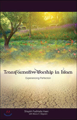 Transformative Worship in Islam: Experiencing Perfection