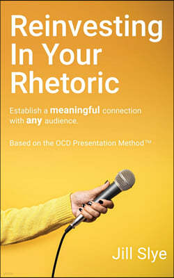 Reinvesting in Your Rhetoric