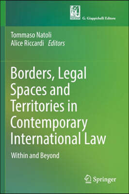 Borders, Legal Spaces and Territories in Contemporary International Law: Within and Beyond