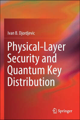 Physical-Layer Security and Quantum Key Distribution