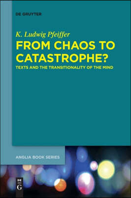 From Chaos to Catastrophe?: Texts and the Transitionality of the Mind