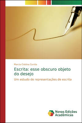 Escrita: esse obscuro objeto do desejo