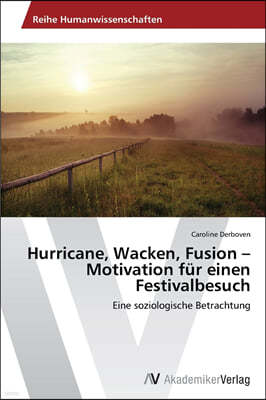 Hurricane, Wacken, Fusion - Motivation fur einen Festivalbesuch