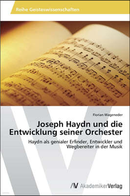 Joseph Haydn und die Entwicklung seiner Orchester