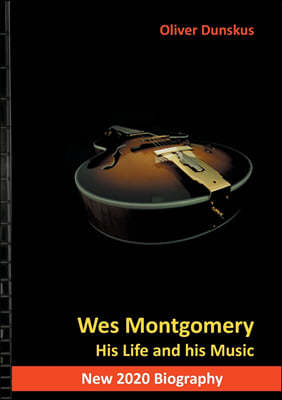 Wes Montgomery: His Life and his Music