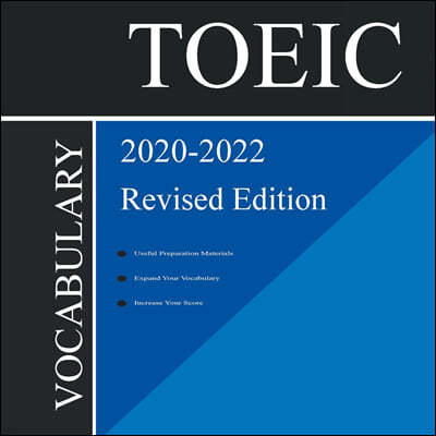 TOEIC Vocabulary 2020-2022 Revised Edition: Words That Will Help You Pass Speaking and Writing/Essay Parts of TOEIC Test 2021-2022