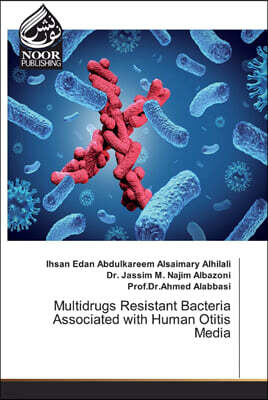 Noor Publishing Multidrugs Resistant Bacteria Associated with Human Otitis Media